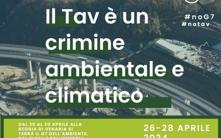 G7 clima, energia e ambiente: basta con i crimini ambientali, basta greenwashing, basta Tav!!