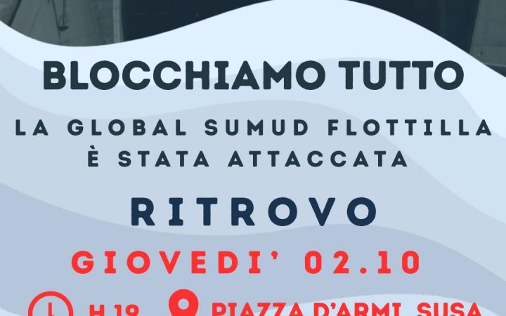 Giovedì 02/10 ore 19,00 – Piazza d’Armi (Susa): blocchiamo tutto!
